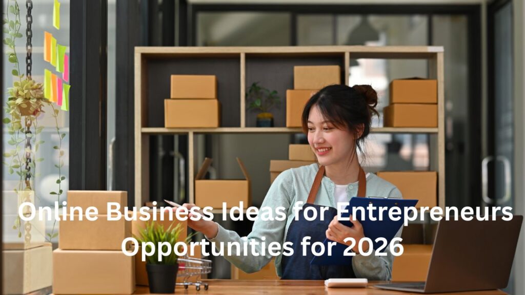 Best Online Business Ideas for Entrepreneurs Profitable Opportunities for 2026